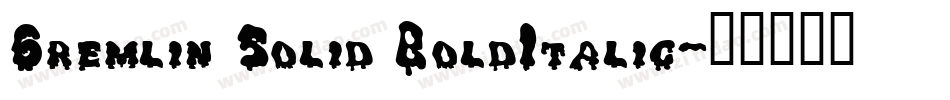 Gremlin Solid BoldItalic字体转换